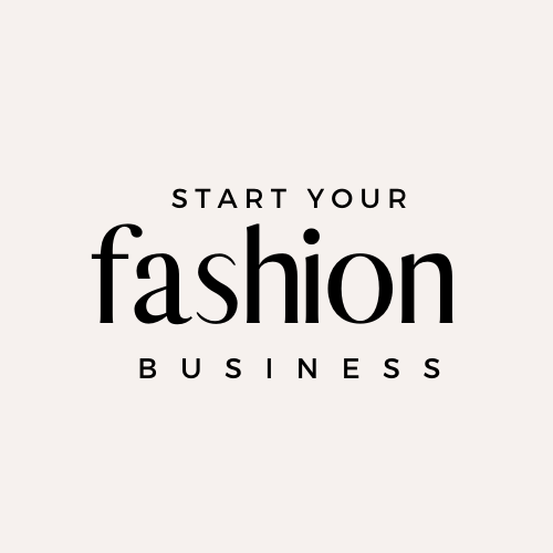 START YOUR FASHION BUSINESS
